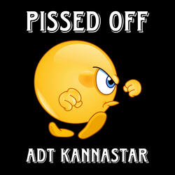 pissed off