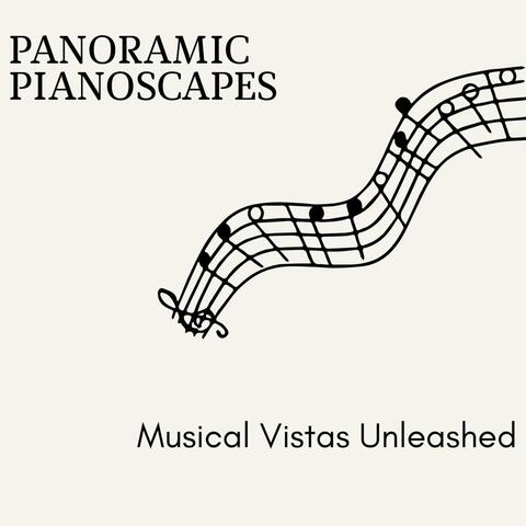 Panoramic Pianoscapes - Musical Vistas Unleashed