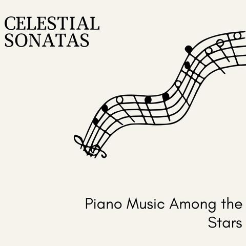 Celestial Sonatas - Piano Music Among the Stars