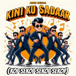 Kini Ku Sadar (Kop Sekop Sekop Sekop)