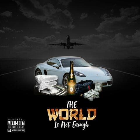 THE WORLD IS NOT ENOUGH