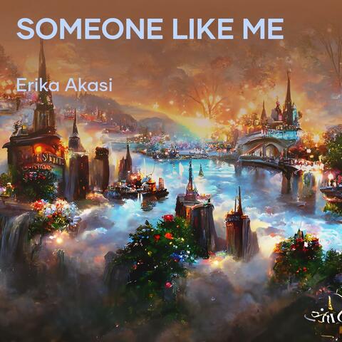 Someone Like me