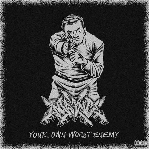 Your Own Worst Enemy