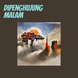 Dipenghujung Malam