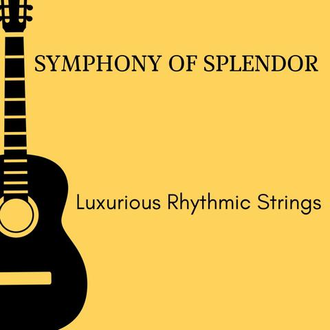 Symphony of Splendor - Luxurious Rhythmic Strings