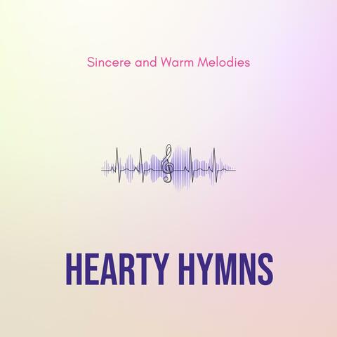 Hearty Hymns - Sincere and Warm Melodies