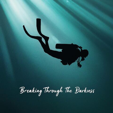 Breaking Through the Darkness