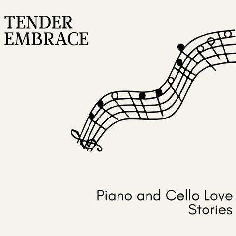 Tender Embrace - Piano and Cello Love Stories
