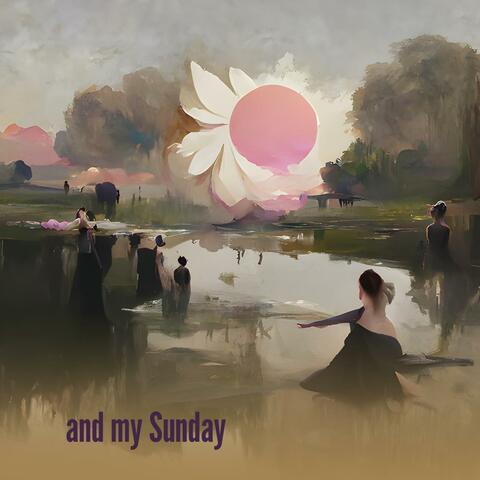 and my Sunday