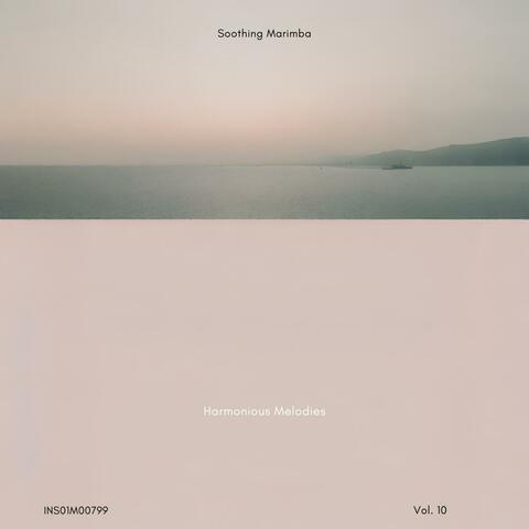 Harmonious Melodies - Soothing Marimba, Vol. 10