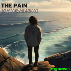The Pain of Your Absence