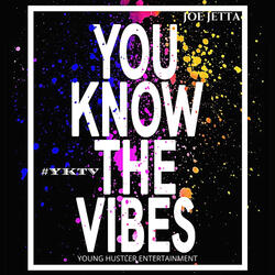 You Know The Vibes