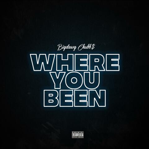 Where You been