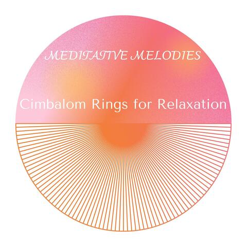 Meditative Melodies - Cimbalom Rings for Relaxation