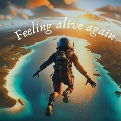 Feeling alive again