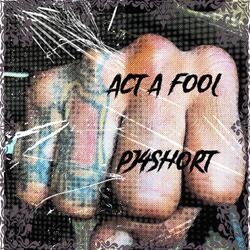 Act A Fool