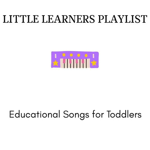 Little Learners Playlist - Educational Songs for Toddlers