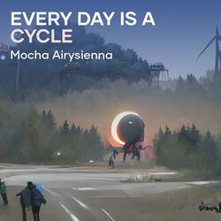 every day is a cycle