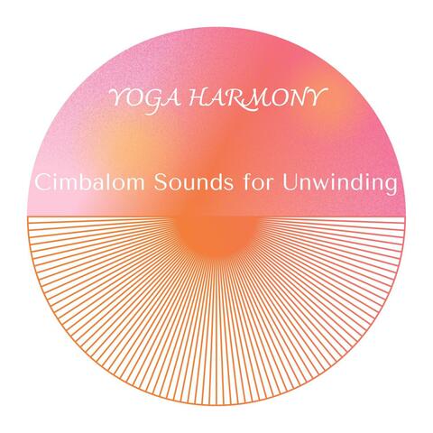 Yoga Harmony - Cimbalom Sounds for Unwinding