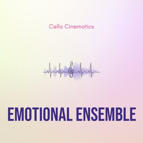 Emotional Ensemble - Cello Cinematics