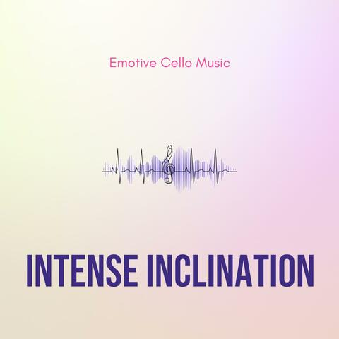 Intense Inclination - Emotive Cello Music