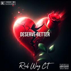 Deserve Better