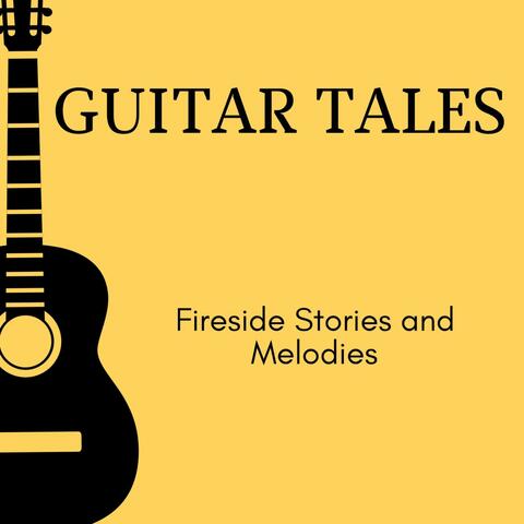 Guitar Tales - Fireside Stories and Melodies