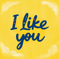 I Like You