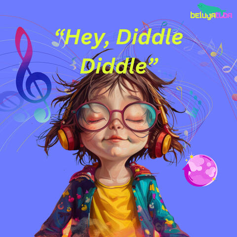 Hey Diddle Diddle