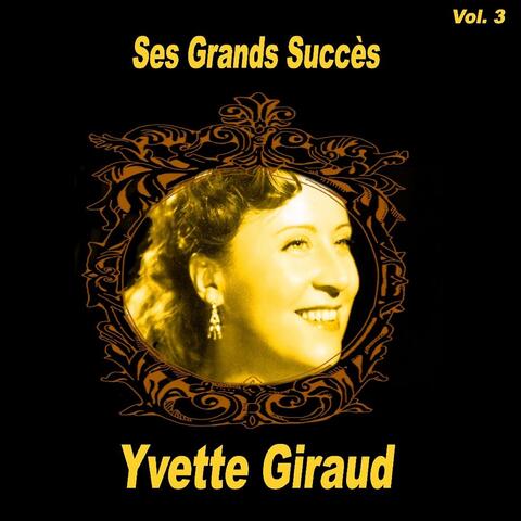 Yvette Giraud - Ses Grands Succès, Vol. 3