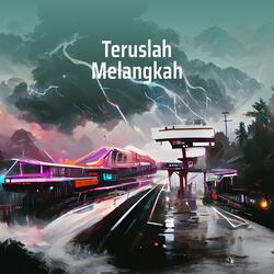 Teruslah Melangkah