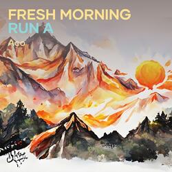 Fresh Morning Run A