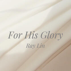For His Glory