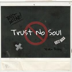 Trust No Soul