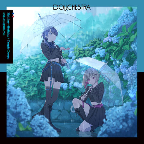 Holiday Holiday / Tragic Drops [DOLLCHESTRA Version]
