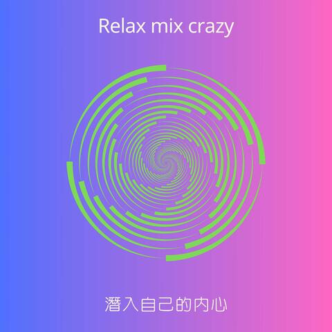Relax Mix Crazy