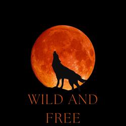 Wild and free