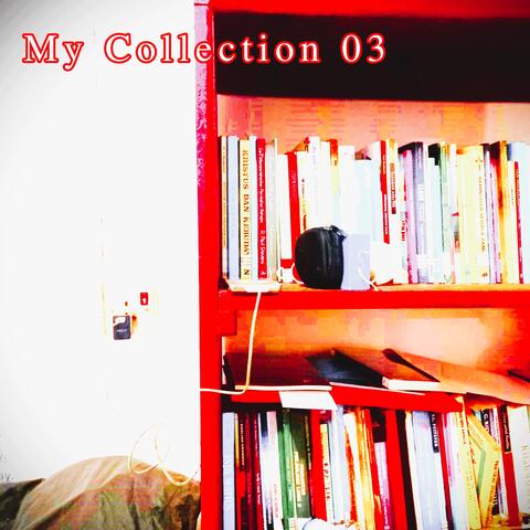 My Collection 03