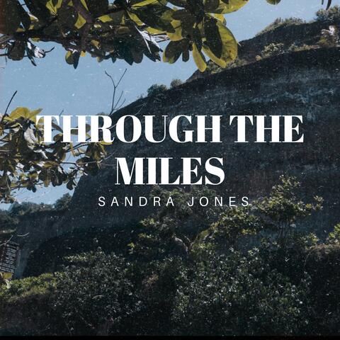 Through the miles