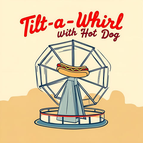 Tilt-a-Whirl with Hot Dog