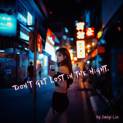 Don't Get Lost in the Night.