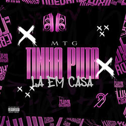 MTG TINHA PUTA LA EM CASA ( Speed + Reverb )