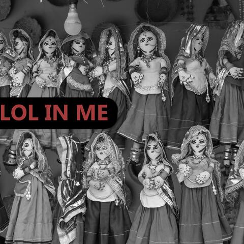 Lol In Me