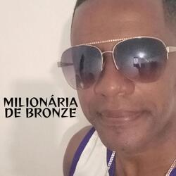 Milionária de bronze