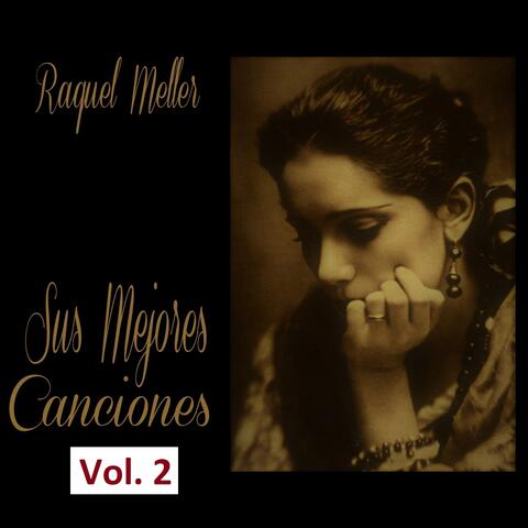 Raquel Meller - Sus Mejores Canciones, Vol. 2