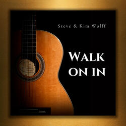 Walk On In