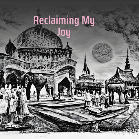 Reclaiming My Joy