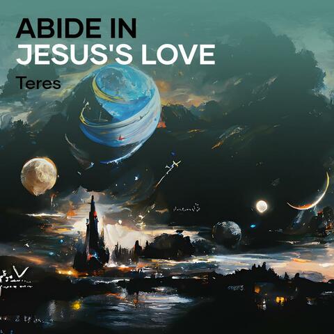 Abide In Jesus's Love