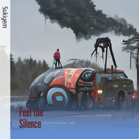 Feel the Silence