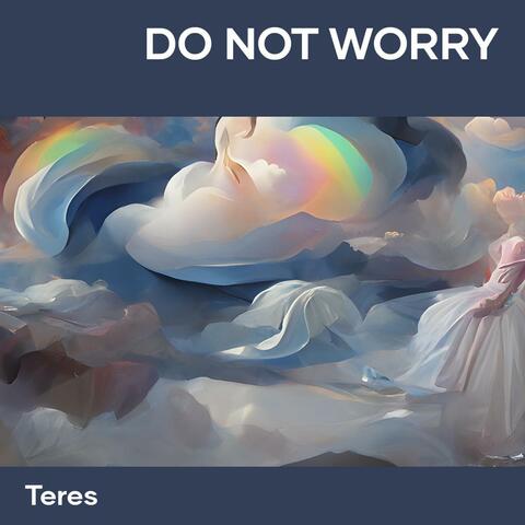 Do Not Worry